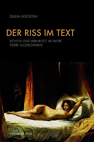 Der Riss im Text. Schein und Wahrheit im Werk Pierre Klossowskis von Wilhelm Fink